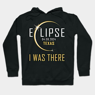 I Was There Total Solar Eclipse 2024 Texas Totality America Hoodie